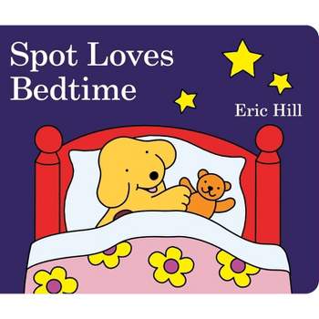 Spot Loves Bedtime - by  Eric Hill (Board Book)