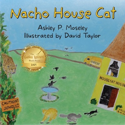 Nacho House Cat - by Ashley P Moseley