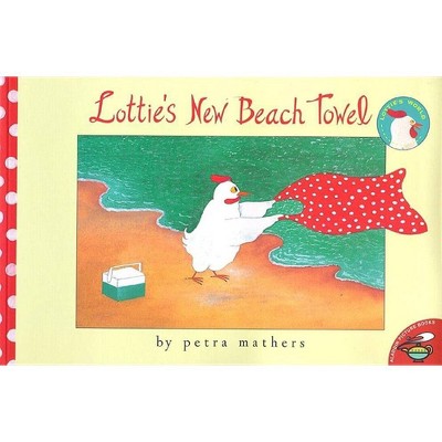 Lottie's New Beach Towel - (Lottie's World) by  Petra Mathers (Paperback)