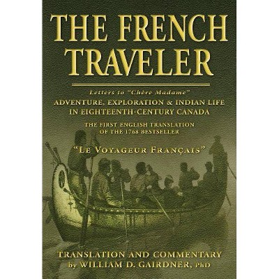 The French Traveler - by  William D Gairdner (Paperback)