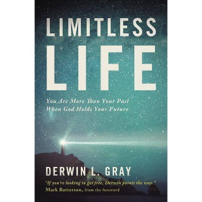 Limitless Life - by  Derwin L Gray (Paperback)