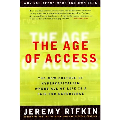 The Age of Access - by  Jeremy Rifkin (Paperback)
