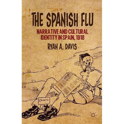 The Spanish Flu - by  R Davis (Hardcover)