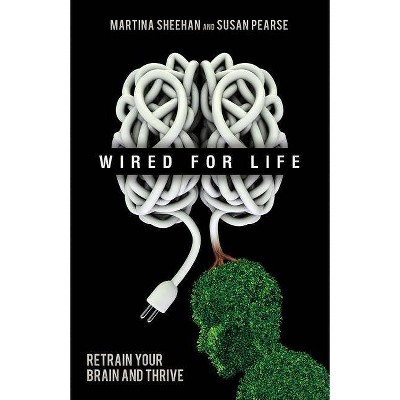 Wired for Life - by  Susan Pearce & Martina Sheehan (Paperback)