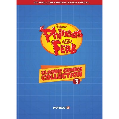 Phineas and Ferb Classic Comics Collection Vol. 6 - by  Scott Peterson (Hardcover)
