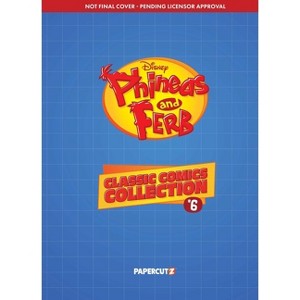Phineas and Ferb Classic Comics Collection Vol. 6 - by  Scott Peterson (Hardcover) - 1 of 1
