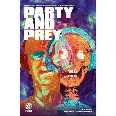 Party & Prey - by  Steve Orlando & Steve Foxe (Paperback)