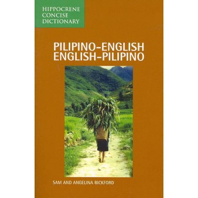 Pilipino-English/English-Pilipino Concise Dictionary - by  Sam Bickford (Paperback)