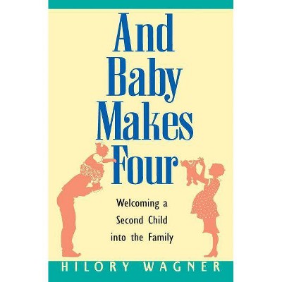  Baby Makes Four: Welcomi - by  Hilory Wagner (Paperback) 