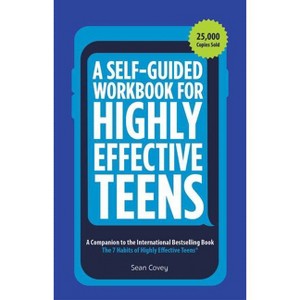 A Self-Guided Workbook for Highly Effective Teens - by  Sean Covey (Paperback) - 1 of 1