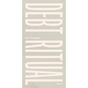 Debt Ritual - by  Katie Naughton (Paperback) - 1 of 1