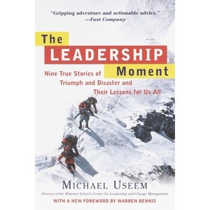 The Leadership Moment - by  Michael Useem (Paperback) - 1 of 1