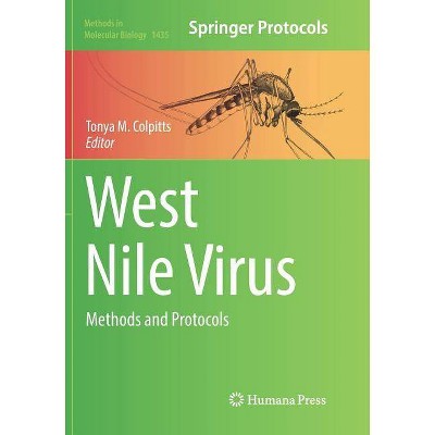 West Nile Virus - (Methods in Molecular Biology) by  Tonya M Colpitts (Paperback)