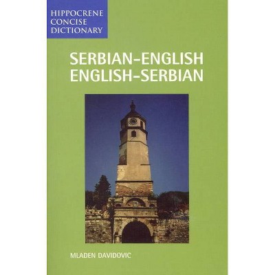 Serbian/English-English/Serbian Concise Dictionary - (Hippocrene Concise Dictionary) by  Mladen Davidovic (Paperback)