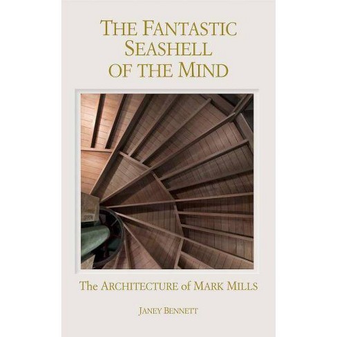 The Fantastic Seashell Of The Mind By Janey Bennett Hardcover - 