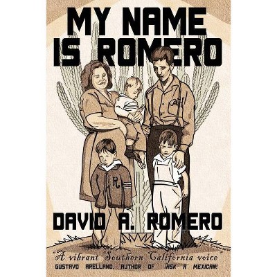 My Name is Romero - by  David A Romero (Paperback)