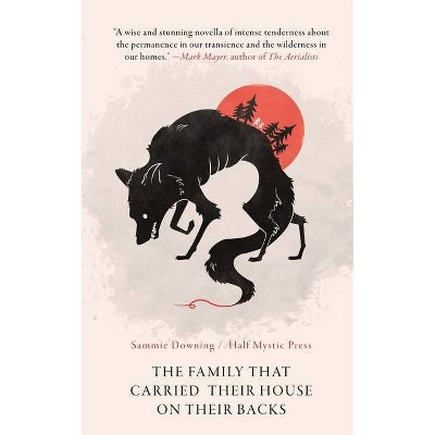 The Family That Carried Their House on Their Backs - by  Sammie Downing (Paperback)