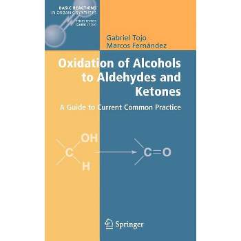 Oxidation of Alcohols to Aldehydes and Ketones - (Basic Reactions in Organic Synthesis) by  Gabriel Tojo & Marcos I Fernandez (Hardcover)