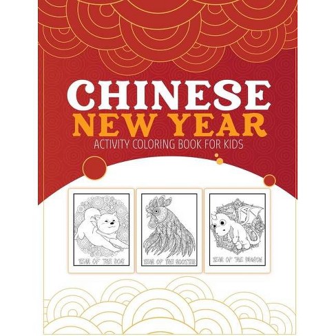 Download Chinese New Year Activity Coloring Book For Kids By Patricia Larson Paperback Target