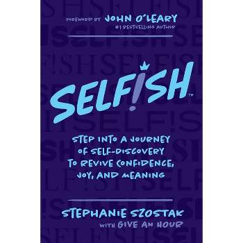 Selfish - by  Stephanie Szostak (Paperback)