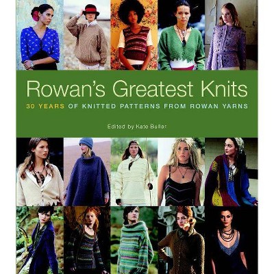 Rowan's Greatest Knits - by  Kate Buller (Hardcover)