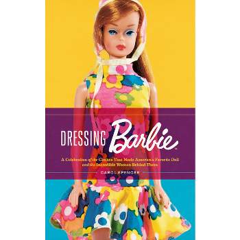 Dressing Barbie - by  Carol Spencer (Paperback)