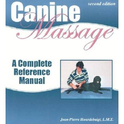 Canine Massage - 2nd Edition by  Jean-Pierre Hourdebaigt (Paperback)