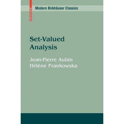 Set-Valued Analysis - (Modern Birkhäuser Classics) by  Jean-Pierre Aubin & Hélène Frankowska (Paperback)