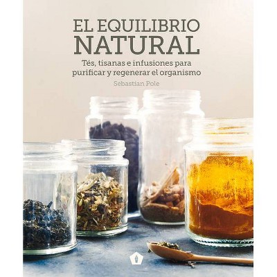 El Equilibrio Natural - by  Sebastian Pole (Hardcover)