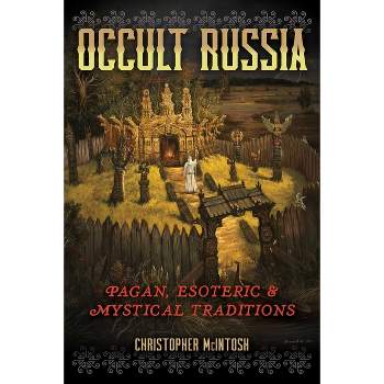 Occult Russia - by  Christopher McIntosh (Paperback)