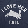 Mens Funny T Shirts I Love Her Tail Sarcastic Holiday Graphic Novelty Tee For Men - Crazy Dog Men's T Shirt - 2 of 4
