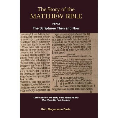 The Story of the Matthew Bible - by  Ruth Magnusson Davis (Hardcover)