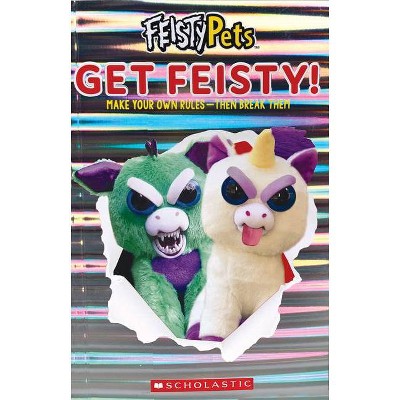 Get Feisty! - (Feisty Pets) By Samantha 