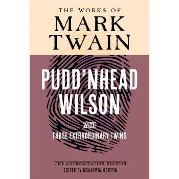 Pudd'nhead Wilson - (Works of Mark Twain) by Mark Twain