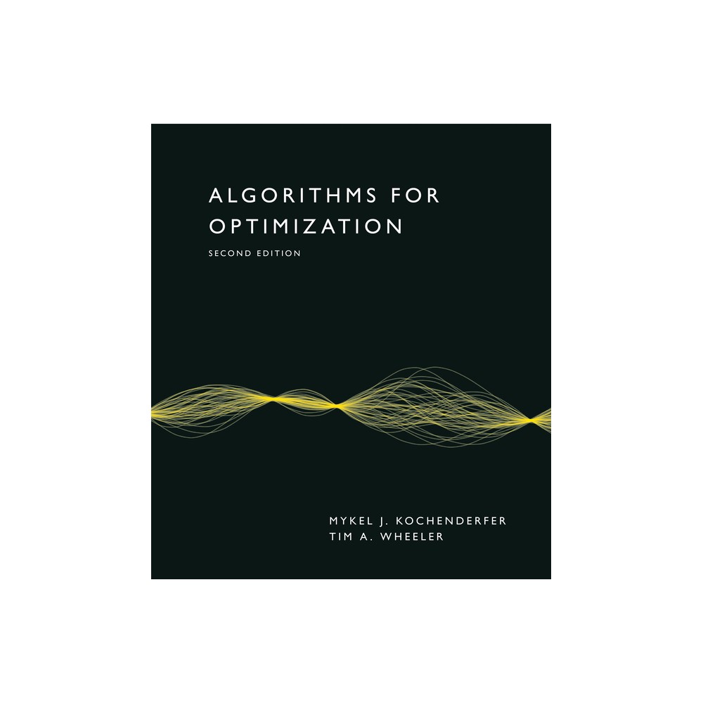 Algorithms for Optimization, Second Edition - by Mykel J Kochenderfer & Tim A Wheeler (Hardcover)