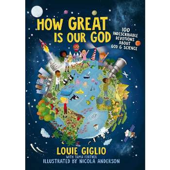 How Great Is Our God - (Indescribable Kids) by  Louie Giglio (Hardcover)