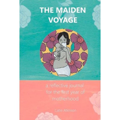 The Maiden Voyage - by  Catie Atkinson (Hardcover)