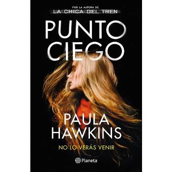 Punto Ciego - by  Paula Hawkins (Paperback)