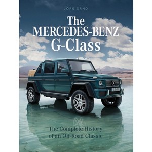 The Mercedes-Benz G-Class - by  Jörg Sand (Hardcover) - 1 of 1