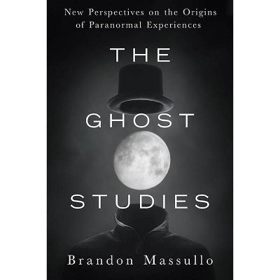 The Ghost Studies - by  Brandon Massullo (Paperback)