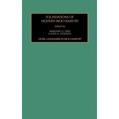 More Landmarks in Biochemistry - (Foundations of Modern Biochemistry) by  L a Stocken & M G Ord (Hardcover)