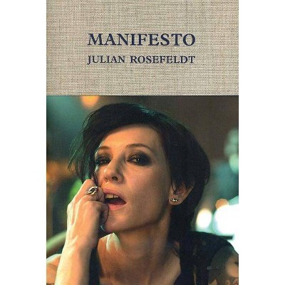 Julian Rosefeldt: Manifesto - by  Anna-Catharina Gebbers & Anneke Jaspers & Udo Kittelmann & Justin Paton (Hardcover)