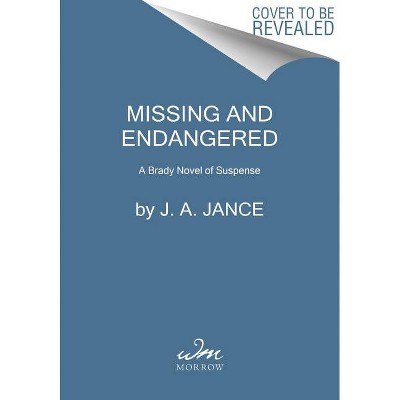 Missing and Endangered - by  J A Jance (Paperback)