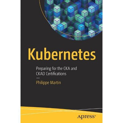 Kubernetes - by  Philippe Martin (Paperback)