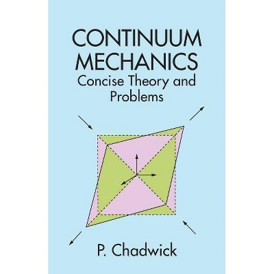 Continuum Mechanics - (Dover Books on Physics) 2nd Edition by  P Chadwick & Peter Chadwick & Physics (Paperback)