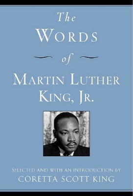 The Words of Martin Luther King, Jr. - (Newmarket Words of) by  Martin Luther King & Coretta Scott King (Paperback)