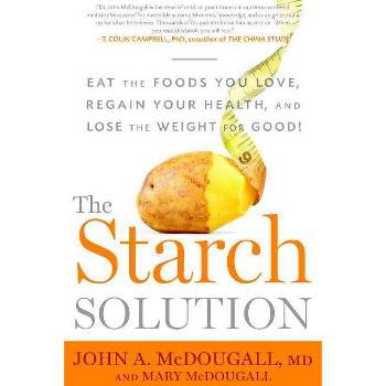 The Starch Solution - by  John McDougall & Mary McDougall (Paperback)