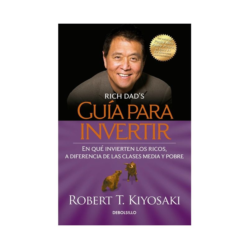 Guía Para Invertir / Rich Dad's Guide to Investing: What the Rich Invest in That the Poor and the Middle Class Do Not! - by  Robert T Kiyosaki, 1 of 2