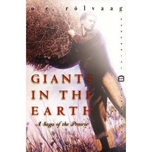 Giants in the Earth - (Perennial Classics) by OLE Edvart Rolvaag (Paperback)