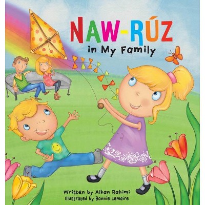 Naw-Ruz in My Family - (Baha'i Holy Days) Large Print by  Alhan Rahimi (Hardcover)